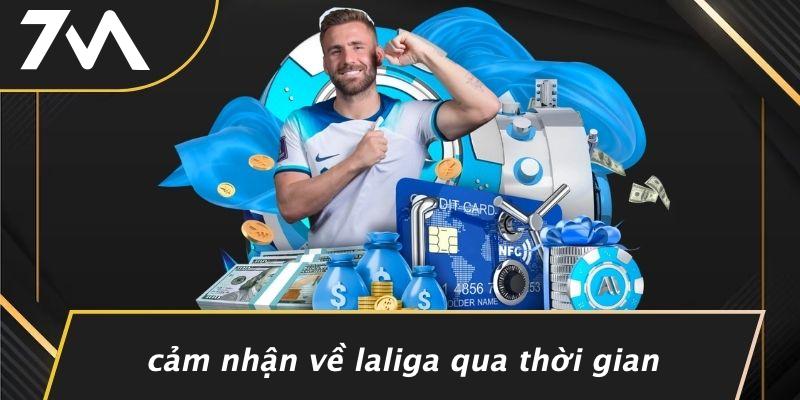 Cảm Nhận Về Laliga Qua Thời Gian