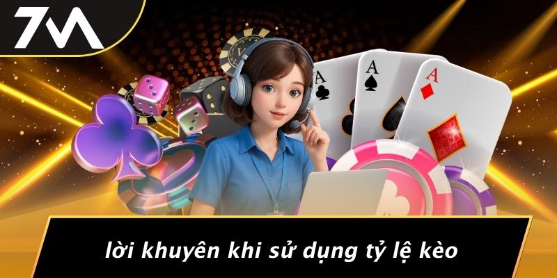 Lời Khuyên Khi Sử Dụng Tỷ Lệ Kèo